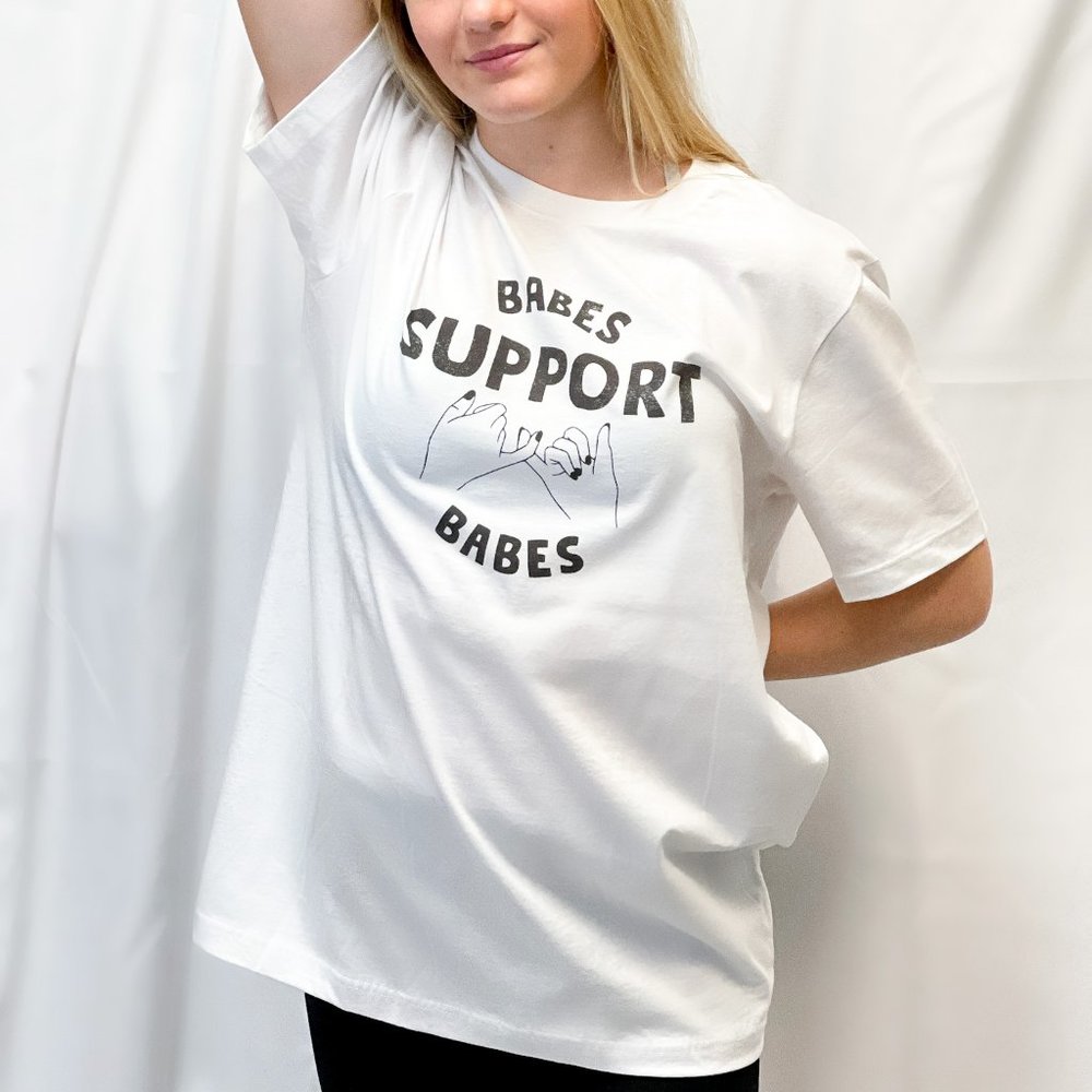 Babes Support Babes Tee